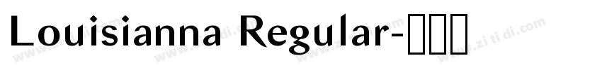 Louisianna Regular字体转换 Louisianna Regular字体转换